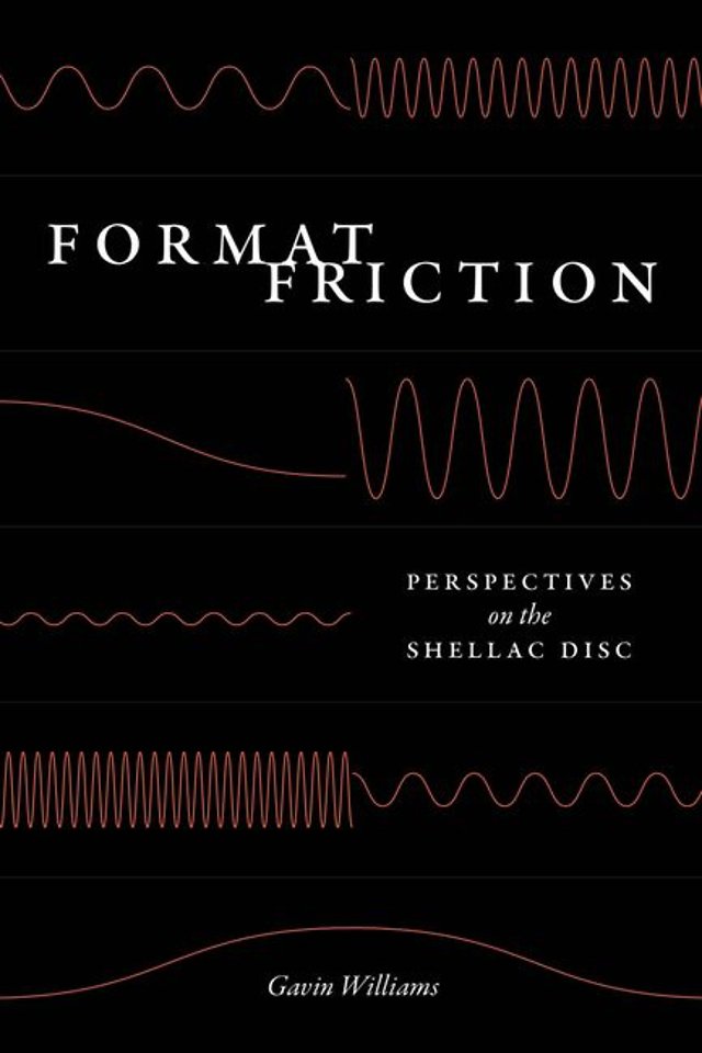 Format Friction – Perspectives on the Shellac Disc