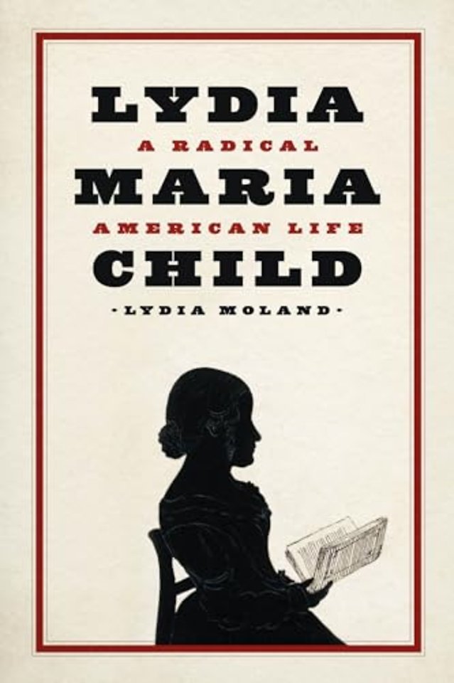 Lydia Maria Child – A Radical American Life