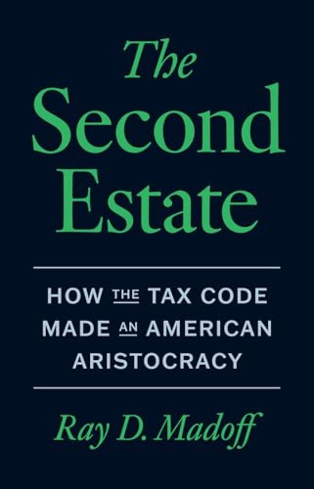 The Second Estate – How the Tax Code Made an American Aristocracy