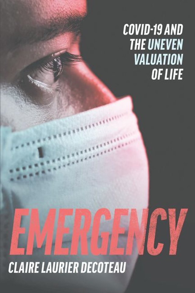 Emergency – COVID–19 and the Uneven Valuation of Life