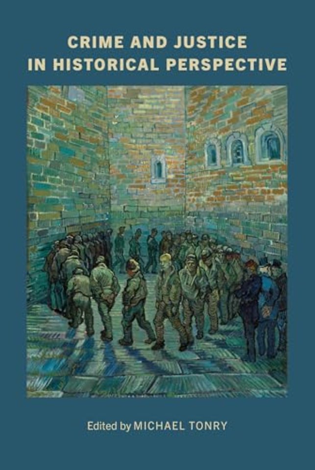 Crime and Justice, Volume 53 – Crime and Justice in Historical Perspective