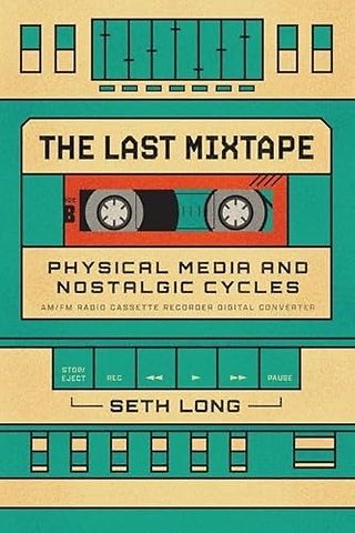 The Last Mixtape – Physical Media and Nostalgic Cycles