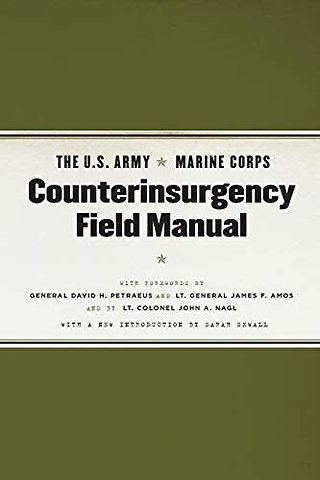 The U.S. Army/Marine Corps Counterinsurgency Field Manual