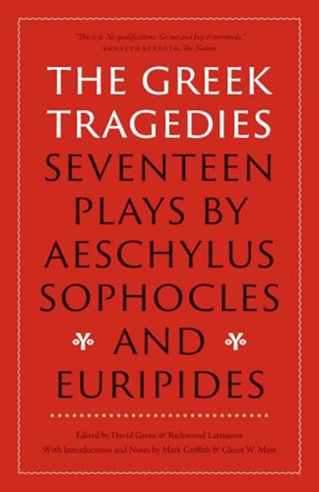 The Greek Tragedies – Seventeen Plays by Aeschylus, Sophocles, and Euripides