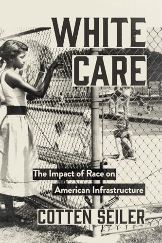 White Care – The Impact of Race on American Infrastructure