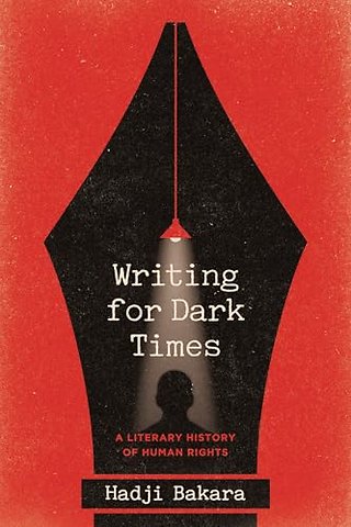 Writing for Dark Times – A Literary History of Human Rights