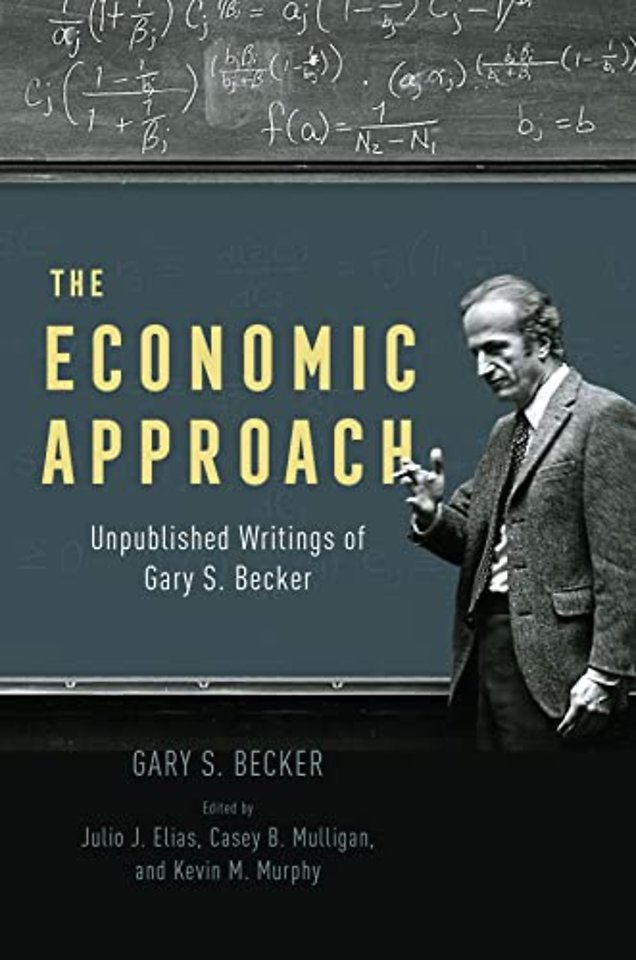 The Economic Approach – Unpublished Writings of Gary S. Becker