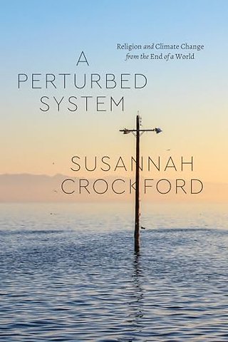 A Perturbed System – Religion and Climate Change from the End of a World