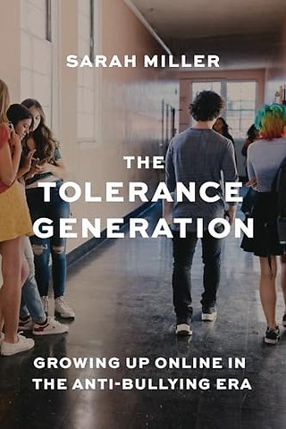 The Tolerance Generation – Growing Up Online in the Anti–Bullying Era