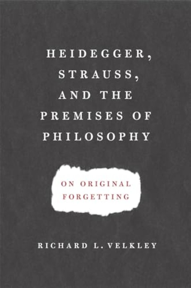 Heidegger, Strauss, and the Premises of Philosophy