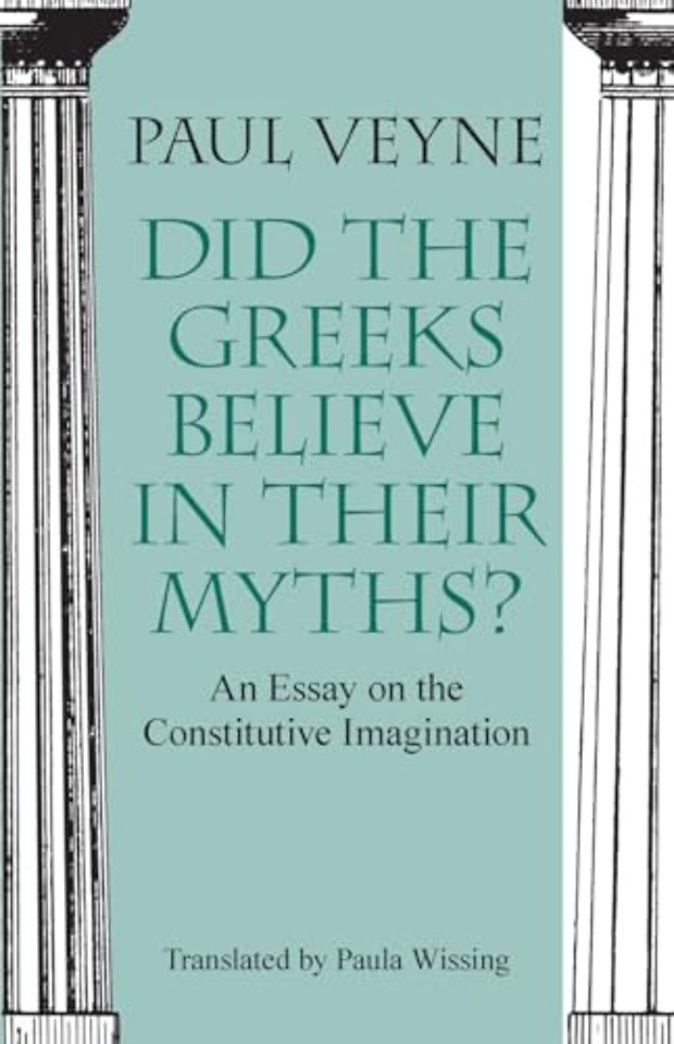 Did the Greeks Believe in Their Myths? – An Essay on the Constitutive Imagination