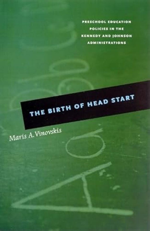 The Birth of Head Start – Preschool Education Policies in the Kennedy and Johnson Administrations