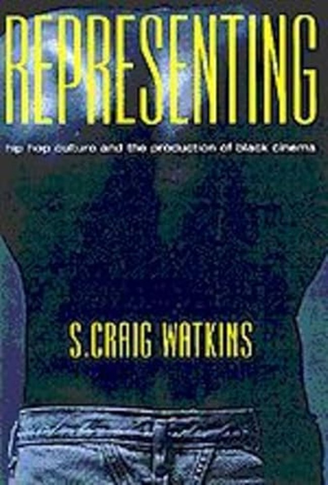 Representing – Hip Hop Culture and the Production of Black Cinema
