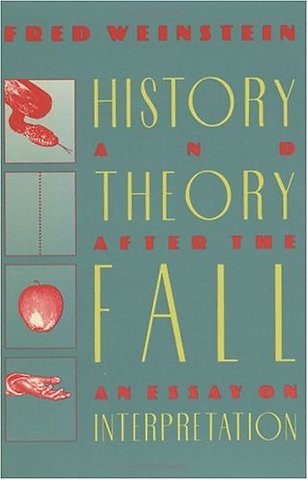 History and Theory after the Fall – An Essay on Interpretation