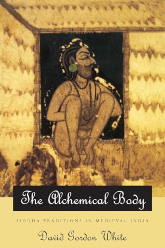 The Alchemical Body – Siddha Traditions in Medieval India