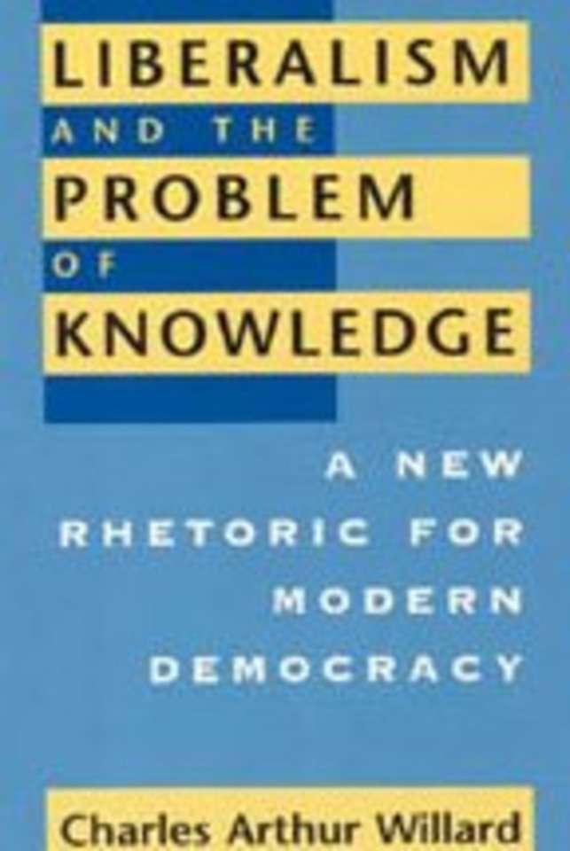 Liberalism and the Problem of Knowledge – A New Rhetoric for Modern Democracy