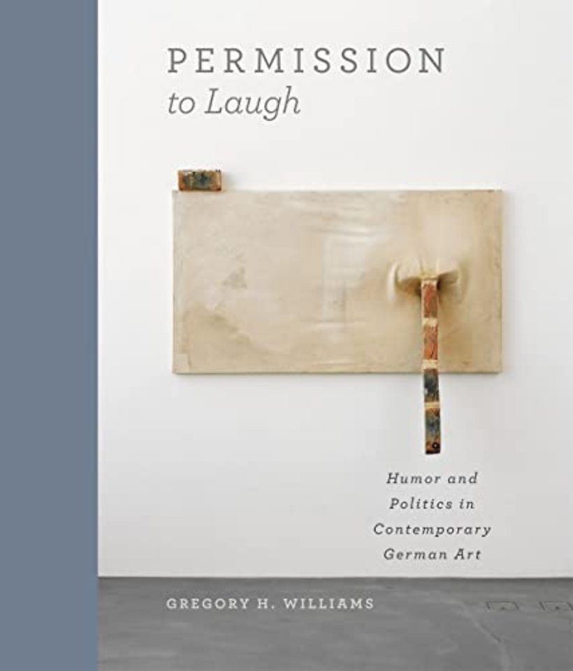 Permission to Laugh – Humor and Politics in Contemporary German Art