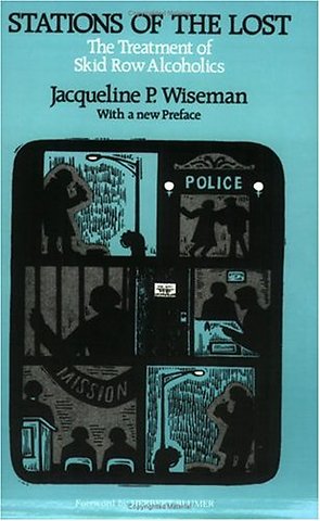 Stations of the Lost – The Treatment of Skid Row Alcoholics