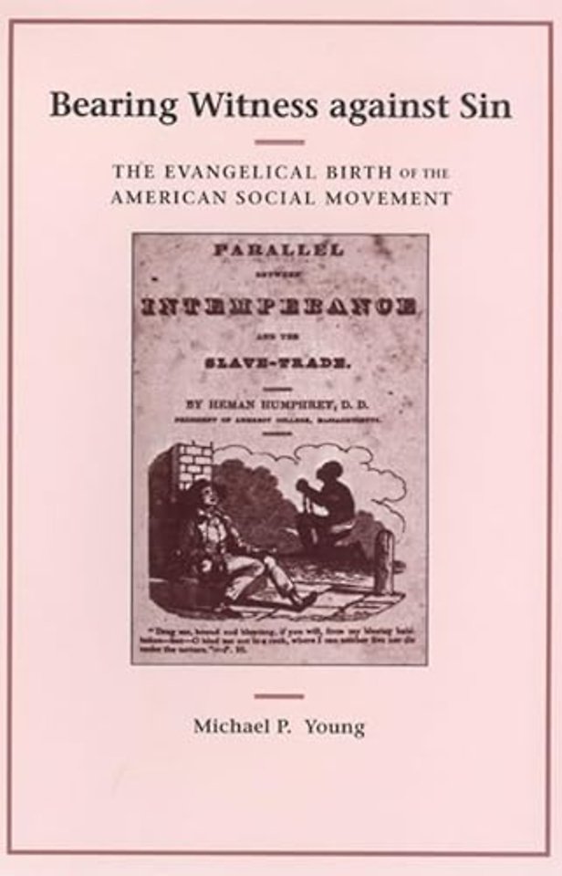 Bearing Witness against Sin – The Evangelical Birth of the American Social Movement