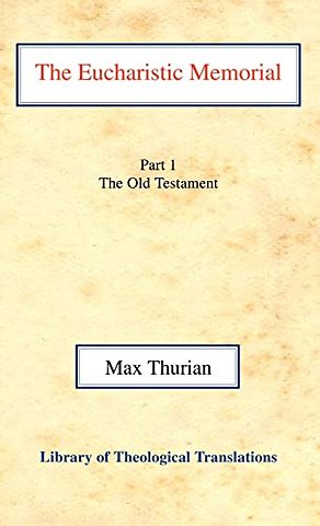 The Eucharistic Memorial, Pt 1 – Part I: The Old Testament