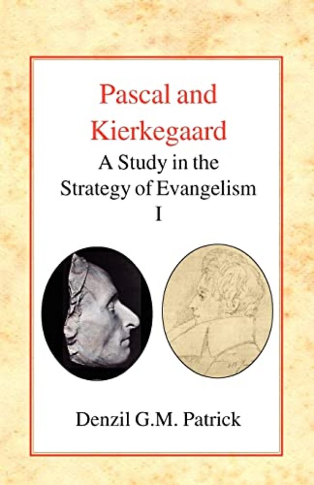 Pascal and Kierkegaard, Vol 1 – A Study in the Strategy of Evangelism (Volume I)
