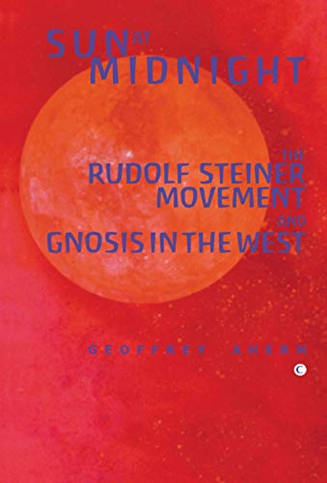 Sun at Midnight – The Rudolf Steiner Movement and Gnosis in the West