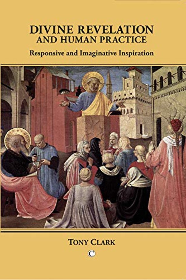 Divine Revelation and Human Practice – Responsive and Imaginative Inspiration