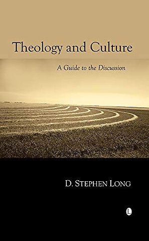 Theology and Culture – A Guide to the Discussion