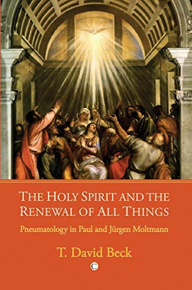 Holy Spirit and the Renewal of All Things – Pneumatology in Paul and Jurgen Moltmann