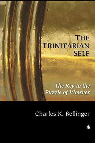 Trinitarian Self – The Key to the Puzzle of Violence