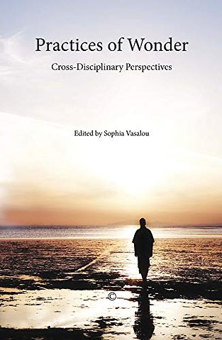 Practices of Wonder – Cross–Disciplinary Perspectives