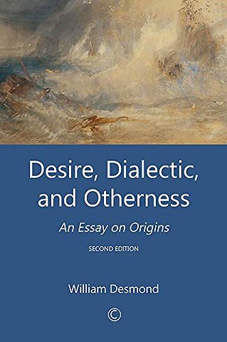 Desire, Dialectic, and Otherness – An Essay on Origins (2nd Edition)