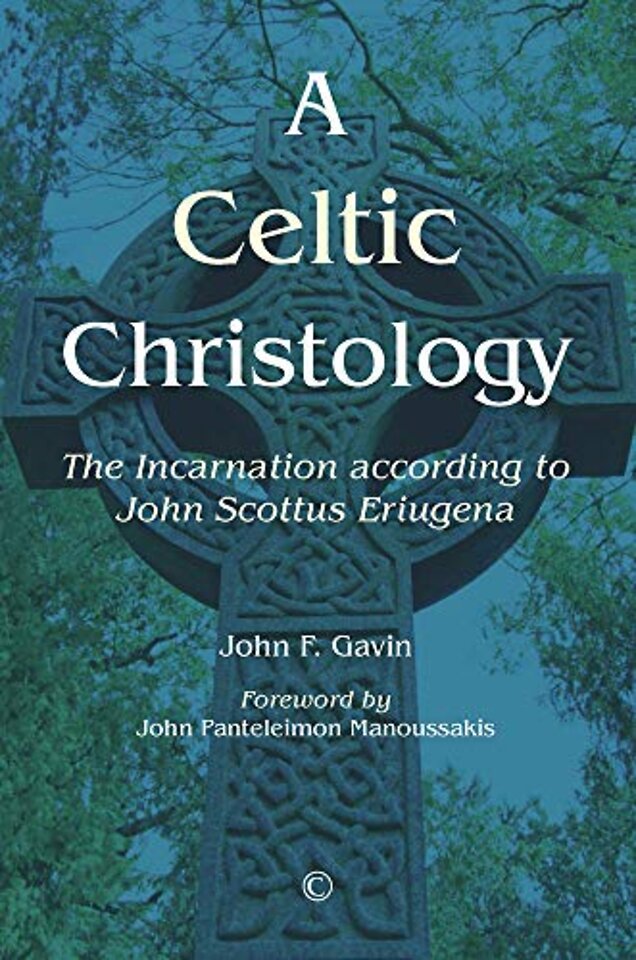 Celtic Christology – The Incarnation According to John Scottus Eriugena