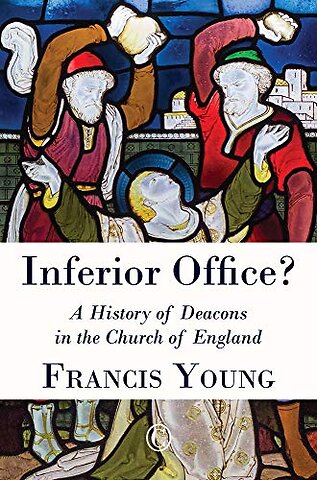 Inferior Office – A History of Deacons in the Church of England