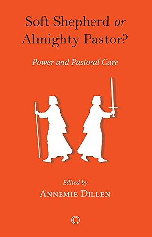 Soft Shepherd or Almighty Pastor – Power and Pastoral Care