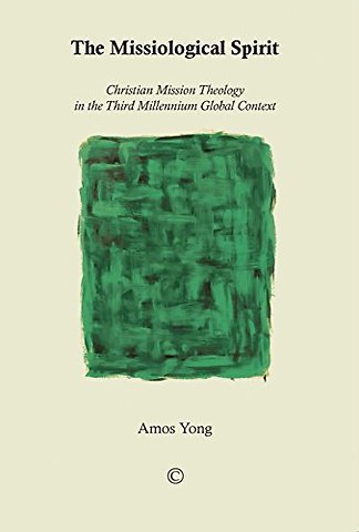 Missiological Spirit – Christian Mission Theology in the Third Millennium Global Context