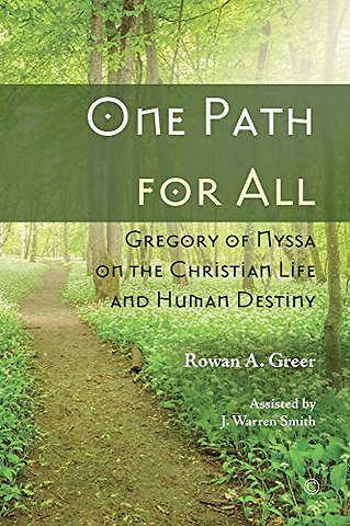 One Path for All – Gregory of Nyssa on the Christian Life and Human Destiny