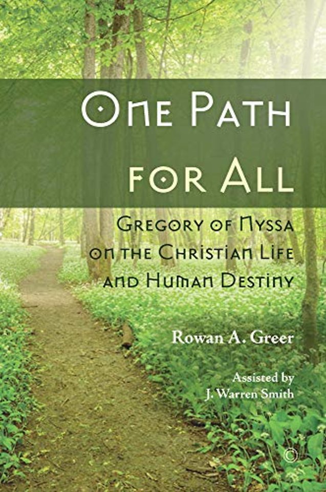 One Path for All – Gregory of Nyssa on the Christian Life and Human Destiny
