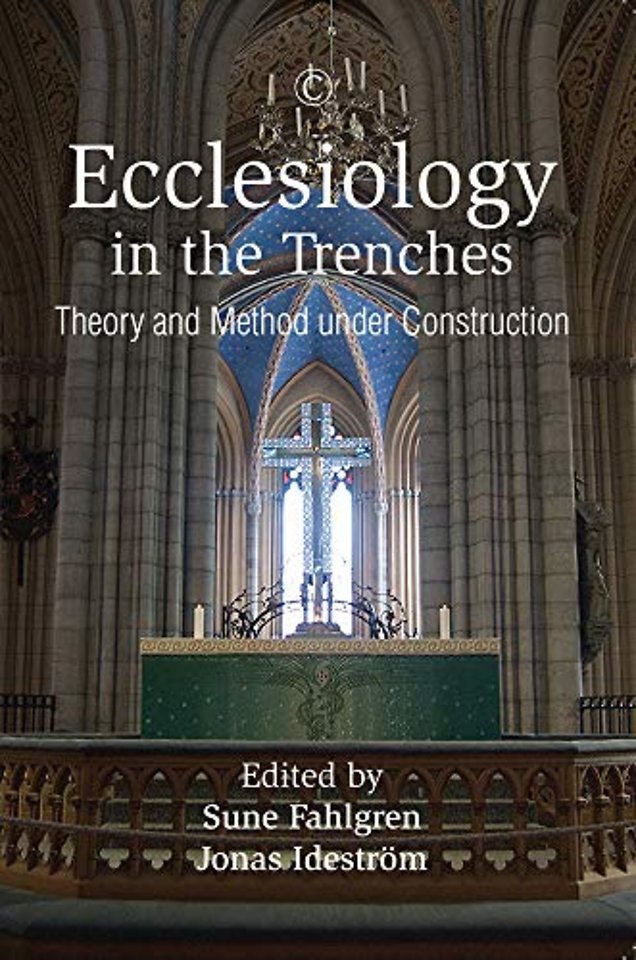 Ecclesiology in the Trenches – Theory and Method under Construction