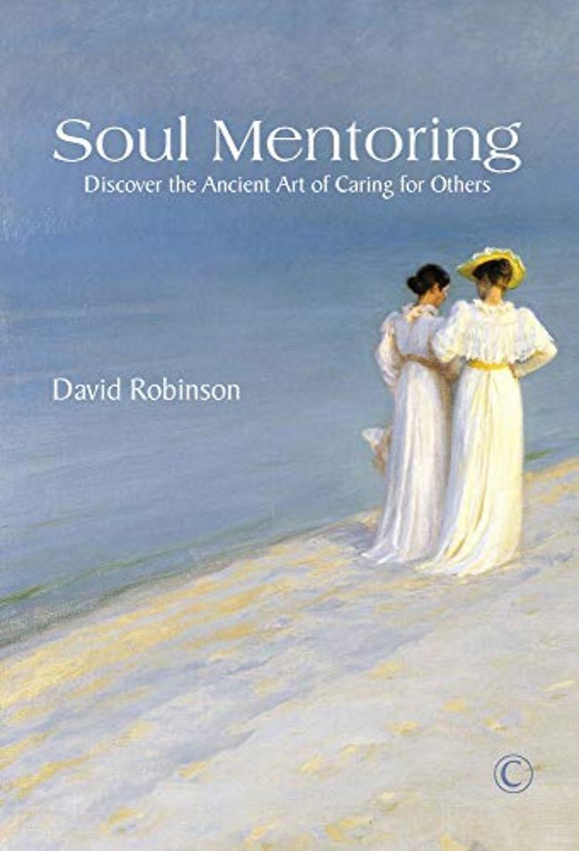 Soul Mentoring – Discover the Ancient Art of Caring for Others