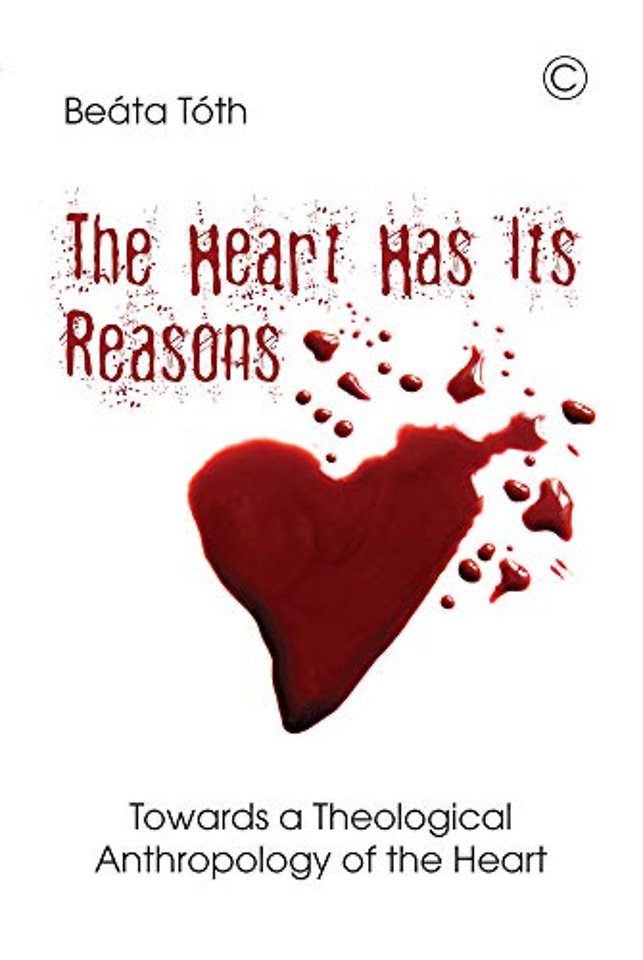 Heart Has Its Reasons – Towards a Theological Anthropology of the Heart