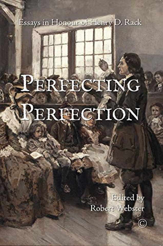 Perfecting Perfection – Essays in Honour of Henry D. Rack