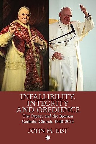 Infallibility, Integrity and Obedience – The Papacy and the Roman Catholic Church, 1848–2023