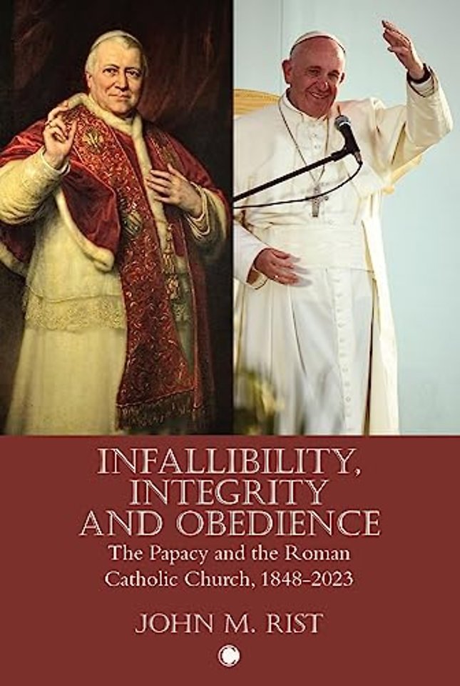Infallibility, Integrity and Obedience – The Papacy and the Roman Catholic Church, 1848–2023