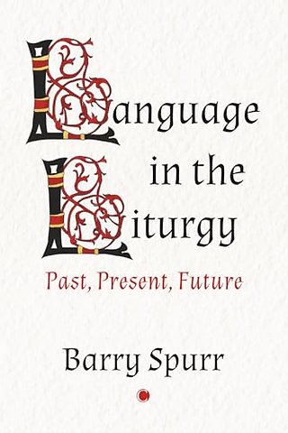 Language in the Liturgy – Past, Present and Future