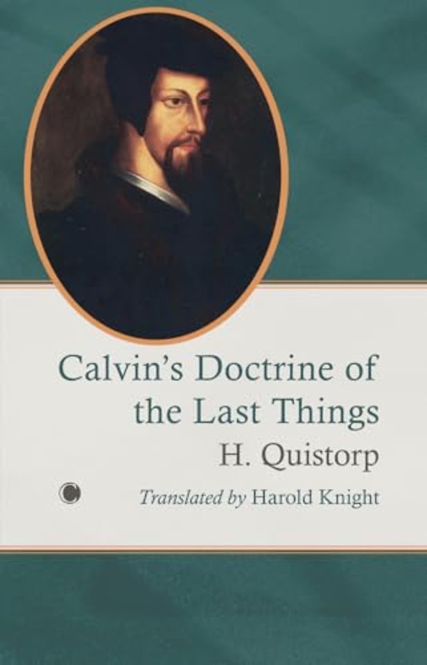 Calvin`s Doctrine of the Last Things