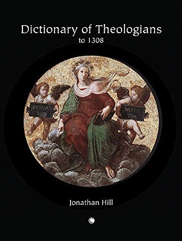 Dictionary of Theologians – To 1308