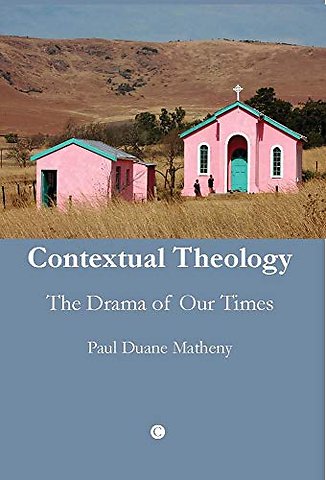 Contextual Theology – The Drama of Our Times