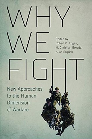 Why We Fight, Volume 12: New Approaches to the Human Dimension of Warfare