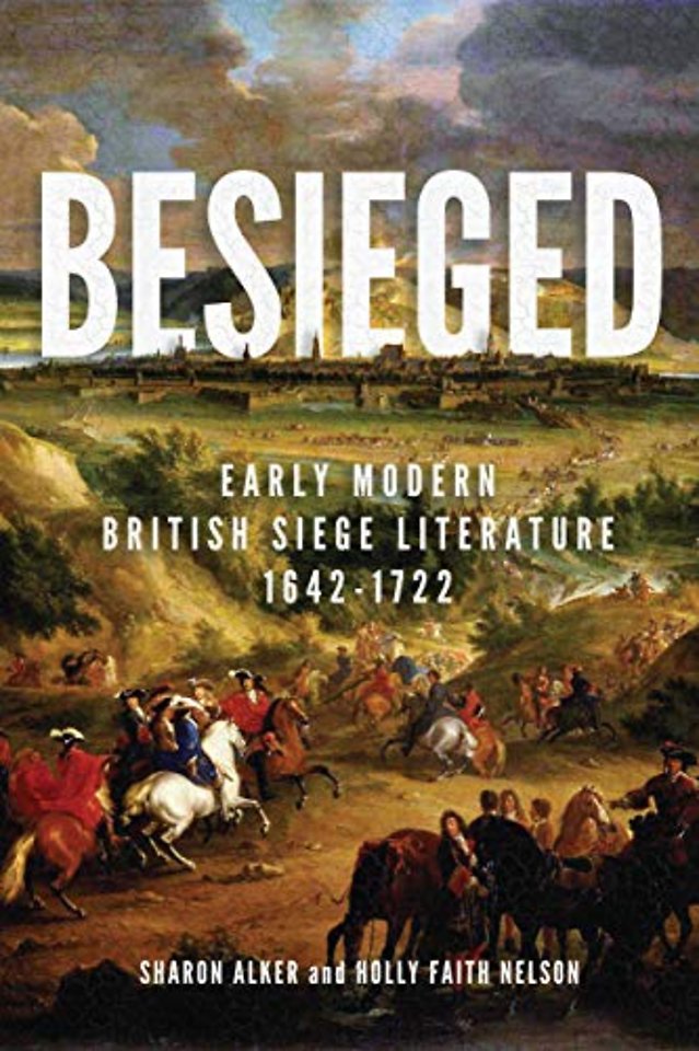 Besieged – Early Modern British Siege Literature, 1642–1722